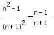 %28n%5E2-1%29%2F%28n%2B1%29%5E2=%28n-1%29%2F%28n%2B1%29