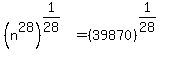 %28n%5E28%29%5E%281%2F28%29+=+%2839870%29%5E%281%2F28%29