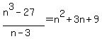 %28n%5E3-27%29%2F%28n-3%29=n%5E2%2B3n%2B9