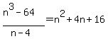 %28n%5E3-64%29%2F%28n-4%29=n%5E2%2B4n%2B16