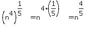 %28n%5E4%29%5E%281%2F5%29+=+n%5E%284%2A%281%2F5%29%29+=+n%5E%284%2F5%29