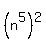 %28n%5E5%29%5E2