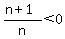 %28n+%2B+1%29%2Fn%3C+0