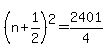 %28n+%2B+1%2F2%29%5E2+=+2401%2F4
