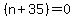 %28n+%2B+35%29+=+0