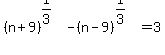 %28n+%2B+9%29%5E%281%2F3%29+-+%28n+-+9%29%5E%281%2F3%29+=+3