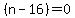 %28n+-+16%29+=+0