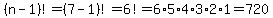 %28n-1%29%21+=+%287-1%29%21+=+6%21+=+6%2A5%2A4%2A3%2A2%2A1+=+720