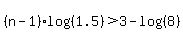 %28n-1%29log%28%281.5%29%29%3E3-log%28%288%29%29