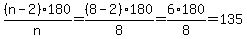 %28n-2%29%2A180%2Fn=%288-2%29180%2F8=6%2A180%2F8=135