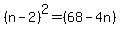 %28n-2%29%5E2=%2868-4n%29