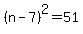 %28n-7%29%5E2=51+