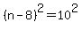 %28n-8%29%5E2=10%5E2