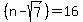 %28n-sqrt%287%29%29+=+16