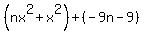 %28nx%5E2%2Bx%5E2%29%2B%28-9n-9%29