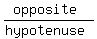 %28opposite%29%2F%28hypotenuse%29