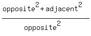 %28opposite%5E2%2Badjacent%5E2%29%2F%28opposite%5E2%29