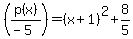 %28p%28x%29%2F%28-5%29%29=+%28x%2B1%29%5E2%2B8%2F5