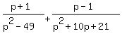 %28p%2B1%29%2F%28p%5E2-49%29%2B%28p-1%29%2F%28p%5E2%2B10p%2B21%29