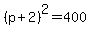 %28p%2B2%29%5E2=400