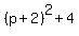 %28p%2B2%29%5E2+%2B+4