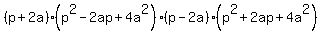 %28p%2B2a%29%28p%5E2-2ap%2B4a%5E2%29%2A%28p-2a%29%28p%5E2%2B2ap%2B4a%5E2%29