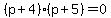 %28p%2B4%29%28p%2B5%29=0