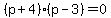 %28p%2B4%29%28p-3%29+=+0