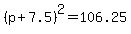 %28p%2B7.5%29%5E2=106.25