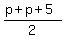 %28p%2Bp%2B5%29%2F2