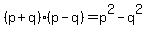 %28p%2Bq%29%28p-q%29+=+p%5E2+-+q%5E2
