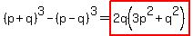 %28p%2Bq%29%5E3-%28p-q%29%5E3+=+highlight%282q%283p%5E2%2Bq%5E2%29%29