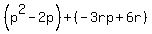 %28p%5E2-2p%29%2B%28-3rp%2B6r%29