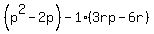 %28p%5E2-2p%29-1%283rp-6r%29