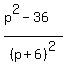%28p%5E2-36%29%2F%28p%2B6%29%5E2