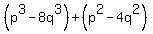 %28p%5E3-8q%5E3%29%2B%28p%5E2-4q%5E2%29
