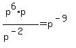 %28p%5E6%2Ap%29%2F%28p%5E%28-2%29%29+=+p%5E%28-9%29