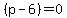 %28p+-+6%29+=+0