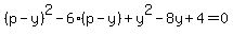 %28p+-+y%29%5E2-6%28p+-+y%29%2By%5E2-8y%2B4=0