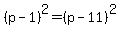 %28p-1%29%5E2=+%28p-11%29%5E2