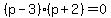 %28p-3%29%28p%2B2%29=0