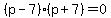 %28p-7%29%28p%2B7%29=0