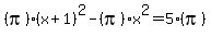%28pi%29%28x%2B1%29%5E2+-+%28pi%29x%5E2+=+5%28pi%29