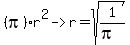%28pi%29r%5E2+-%3E+r+=+sqrt%281%2F%28pi%29%29