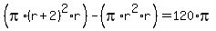 %28pi%2A%28r%2B2%29%5E2%2Ar%29+-+%28pi%2Ar%5E2%2Ar%29+=+120%2Api
