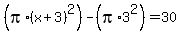 %28pi%2A%28x%2B3%29%5E2%29+-+%28pi%2A3%5E2%29+=+30