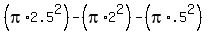 %28pi%2A2.5%5E2%29+-+%28pi%2A2%5E2%29+-+%28pi%2A.5%5E2%29