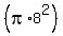 %28pi%2A8%5E2%29