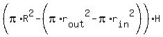 %28pi%2AR%5E2+-+%28pi%2Ar%5Bout%5D%5E2+-+pi%2Ar%5Bin%5D%5E2%29%29%2AH