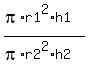%28pi%2Ar1%5E2%2Ah1%29%2F%28pi%2Ar2%5E2%2Ah2%29